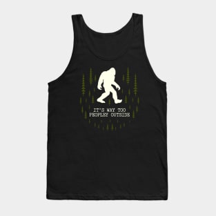 It's Too Peopley Outside Bigfoot Tank Top